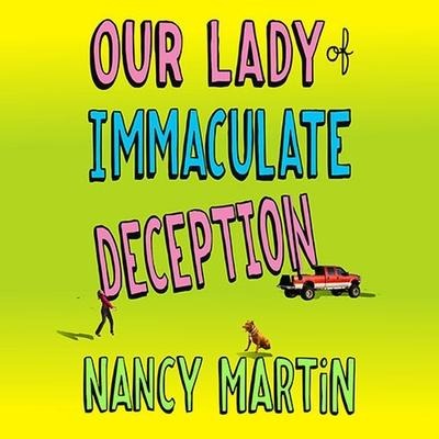 Our Lady of Immaculate Deception - Nancy Martin