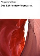 Cover-Bild zum Titel 'Das Lehramtsreferendariat' von 'Alessandra Beck'