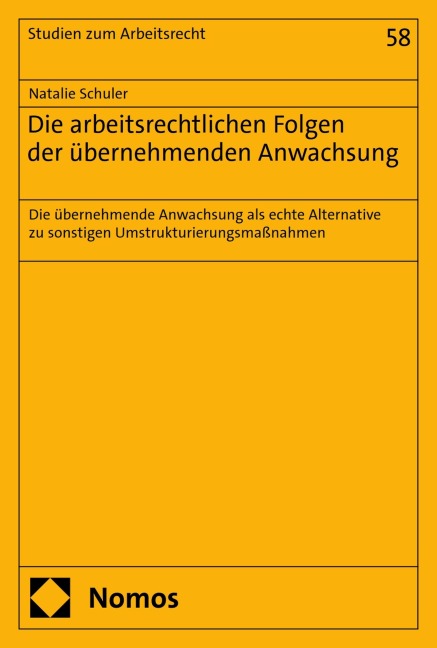 Die arbeitsrechtlichen Folgen der übernehmenden Anwachsung - Natalie Schuler