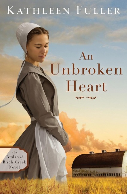 An Unbroken Heart - Kathleen Fuller