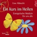 Cover-Bild zum Titel 'Ein Kurs im Heilen' von 'Uwe Albrecht'