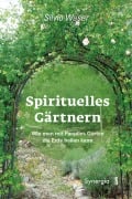 Cover-Bild zum Titel 'Spirituelles Gärtnern' von 'Silvio Waser'