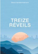 Cover-Bild zum Titel 'Treize Réveils' von 'David Vandermeersch'