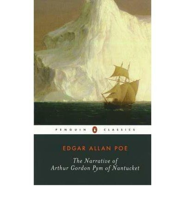 The Narrative of Arthur Gordon Pym of Nantucket - Edgar Allan Poe