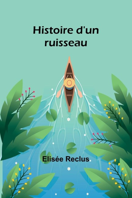 Histoire d'un ruisseau - Elisée Reclus
