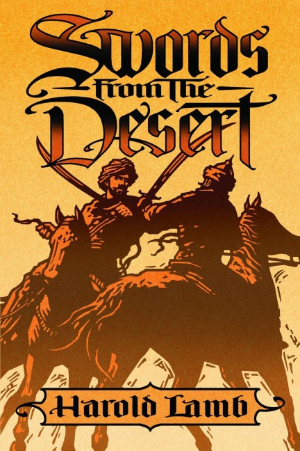 Swords from the Desert - Harold Lamb