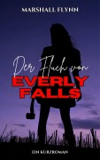 Cover-Bild zum Titel 'Der Fluch von Everly Falls' von 'Marshall Flynn'