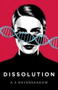 Cover-Bild zum Titel 'The Dissolution' von 'A Z Ravenshadow'