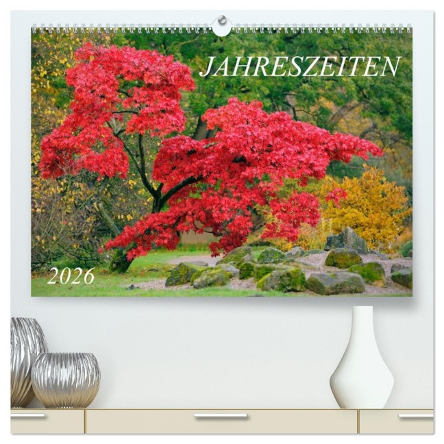 Jahreszeiten / 2026 (hochwertiger Premium Wandkalender 2026 DIN A2 quer), Kunstdruck in Hochglanz - Nonstopfoto Nonstopfoto
