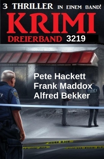 Krimi Dreierband 3219 - Alfred Bekker, Frank Maddox, Pete Hackett