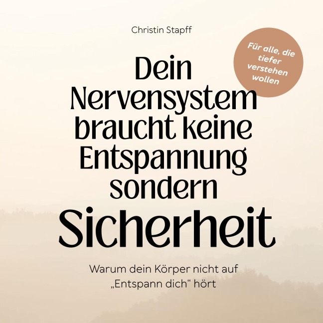 Nervensystem braucht keine Entspannung ¿ sondern Sicherheit - Christin Stapff