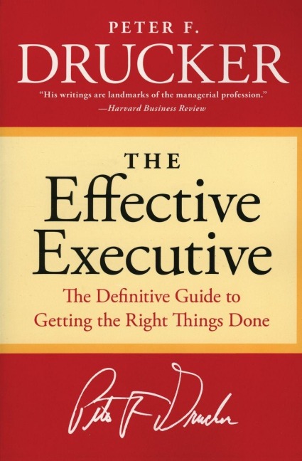 The Effective Executive - Peter F. Drucker