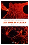 Cover-Bild zum Titel 'Der Tote im Vulkan' von 'Margarete von Schwarzkopf'