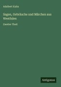 Sagen, Gebräuche und Märchen aus Westfalen - Adalbert Kuhn