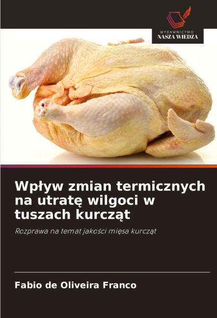 Wp¿yw zmian termicznych na utrat¿ wilgoci w tuszach kurcz¿t - Fabio de Oliveira Franco