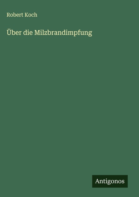 Über die Milzbrandimpfung - Robert Koch