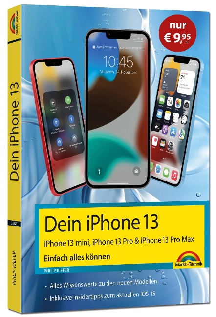Dein iPhone 13, 13 Pro, 13 Pro Max, 13 mini - Einfach alles können - Philip Kiefer