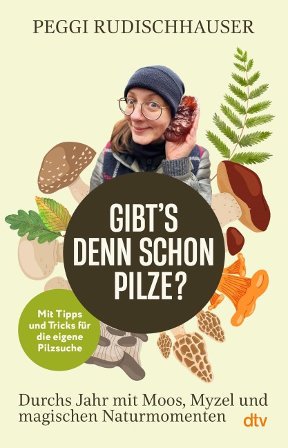 'Gibt's denn schon Pilze?' - Peggi Rudischhauser