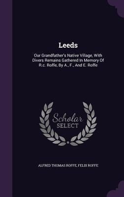 Leeds - Alfred Thomas Roffe, Felix Roffe