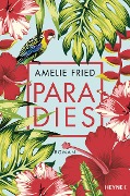 Cover-Bild zum Titel 'Paradies' von 'Amelie Fried'