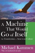 Cover-Bild zum Titel 'A Machine That Would Go of Itself' von 'Russell Fraser, Michael Kammen'