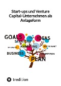 Start-ups und Venture Capital-Unternehmen als Anlageform - Moritz