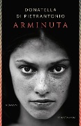 Cover-Bild zum Titel 'Arminuta' von 'Donatella Di Pietrantonio'