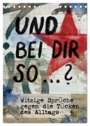 Cover-Bild zum Titel 'Und bei dir so ...? Witzige Sprüche gegen die Tücken des Alltags (Tischkalender 2026 DIN A5 hoch), CALVENDO Monatskalender' von 'Christine B-B Müller'