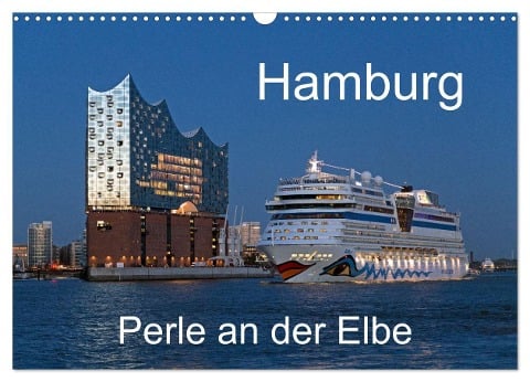 Hamburg - Perle an der Elbe (Wandkalender 2024 DIN A3 quer), CALVENDO Monatskalender - Siegfried Kuttig