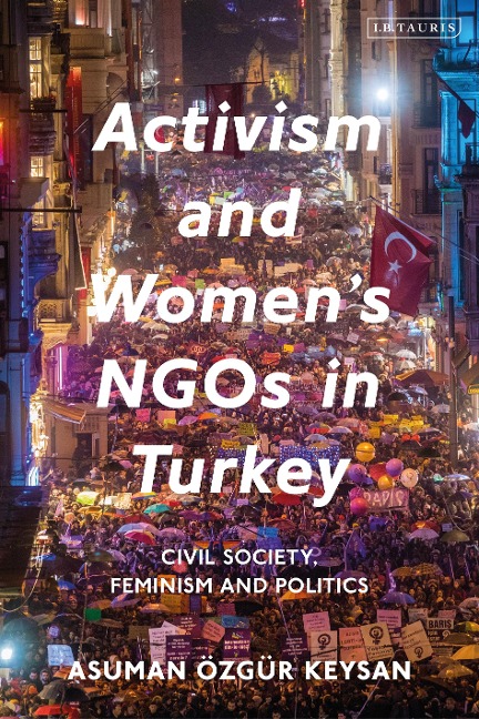 Activism and Women's NGOs in Turkey - Asuman Özgür Keysan