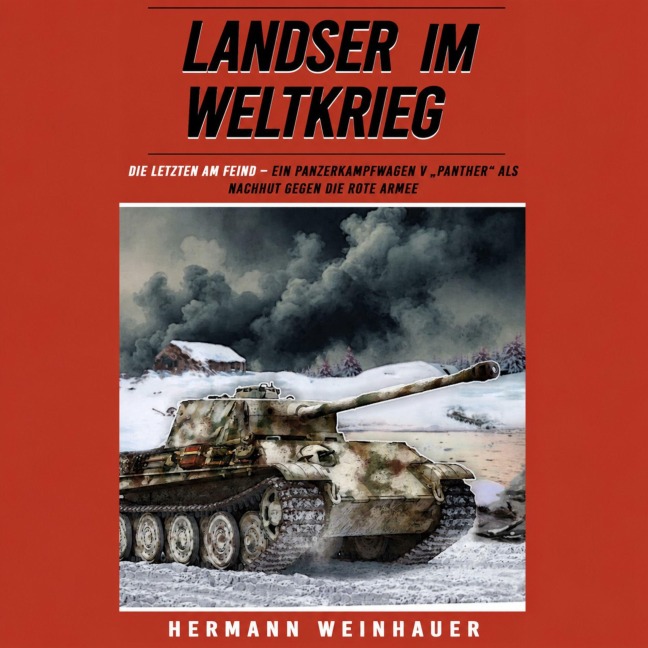 Landser im Weltkrieg Band 25 - Die Letzten am Feind - Hermann Weinhauer