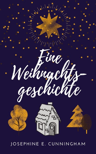 Eine Weihnachtsgeschichte - Josephine E. Cunningham