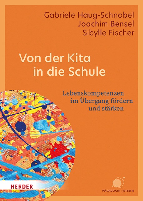 Von der Kita in die Schule - Joachim Bensel, Gabriele Haug-Schnabel, Sibylle Fischer