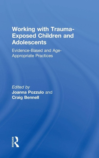 Working with Trauma-Exposed Children and Adolescents - 