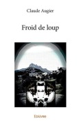 Cover-Bild zum Titel 'Froid de loup' von 'Claude Augier'