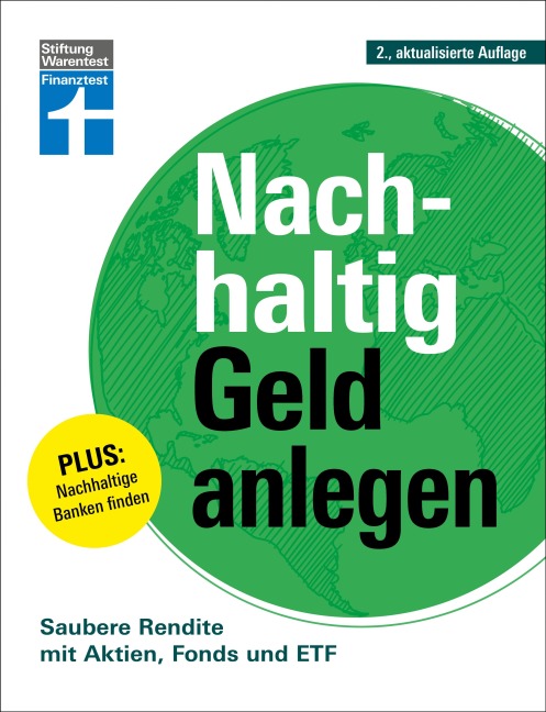 Nachhaltig Geld anlegen - ökologisch sinnvoll investieren - Gutes tun und Geld verdienen - Wolfgang Mulke