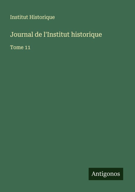 Journal de l'Institut historique - Institut Historique