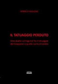 Cover-Bild zum Titel 'Il tatuaggio perduto. Uno studio sul legame fra il tatuaggio del Giappone e quello sacro di Loreto' von 'Marco Fulgione'