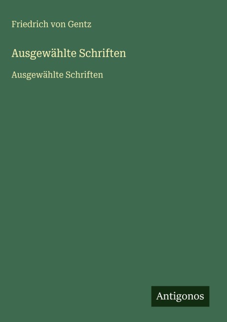 Ausgewählte Schriften - Friedrich Von Gentz