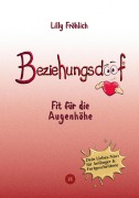 Cover-Bild zum Titel 'Beziehungsdoof - Dein Schlüssel zu erfüllten Beziehungen: Ein umfassender Ratgeber zu Liebessprachen, Beziehungsmodellen und den Geheimnissen der romantischen Bindung' von 'Lilly Fröhlich'