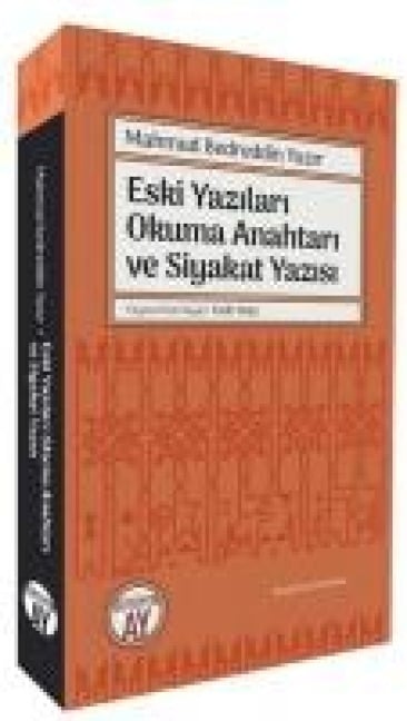 Eski Yazilari Okuma Anahtari ve Siyakat Yazisi - Mahmud Bedreddin Yazir