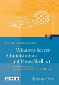 Cover-Bild zum Titel 'Windows Server-Administration mit PowerShell 5.1' von 'Peter Monadjemi'
