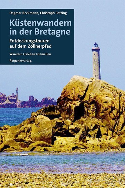 Küstenwandern in der Bretagne - Dagmar Beckmann, Christoph Potting