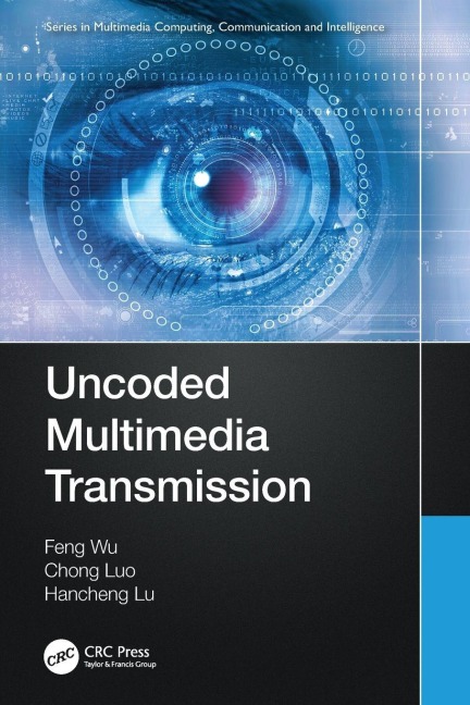 Uncoded Multimedia Transmission - Feng Wu, Chong Luo, Hancheng Lu