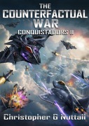 Cover-Bild zum Titel 'The Counterfactual War (Conquistadors!, #2)' von 'Christopher G. Nuttall'
