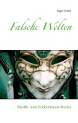 Cover-Bild zum Titel 'Falsche Welten' von 'Edgar Seibel'