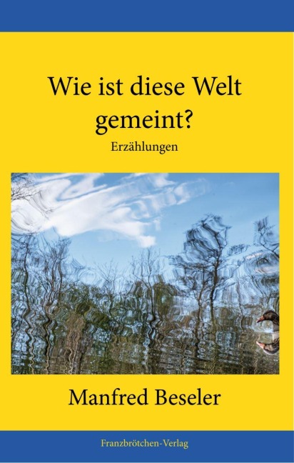 Wie ist diese Welt gemeint? - Manfred Beseler