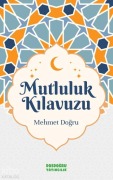 Cover-Bild zum Titel 'Mutluluk Kilavuzu' von 'Mehmet Dogru'