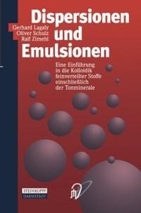 Dispersionen und Emulsionen - Gerhard Lagaly, Oliver Schulz, Ralf Zimehl