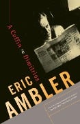 Cover-Bild zum Titel 'A Coffin for Dimitrios' von 'Eric Ambler'